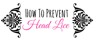 How do you prevent head lice?