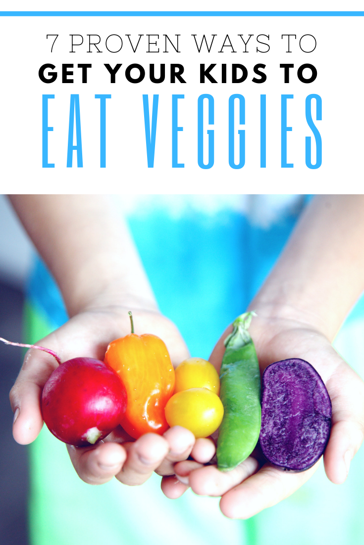 A banner reads, 7 Proven Ways to Get Your Kids to Eat Veggies" and a picture of a child holding colourful vegetables. 