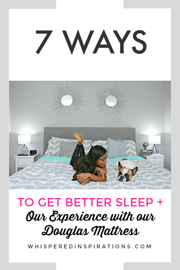 A banner reads, "7 Ways to Get Better Sleep + Our Experience with our Douglas Memory Mattress" and has a picture of a girl on a bed with her dog. 