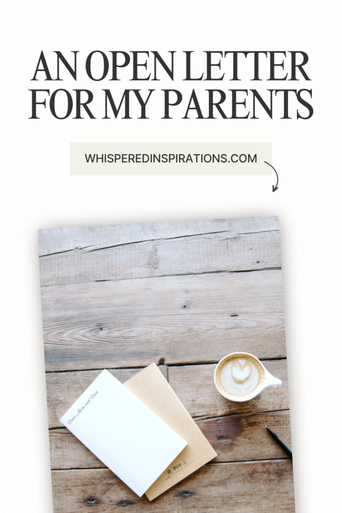 An Open Letter to My Parents - Whispered Inspirations