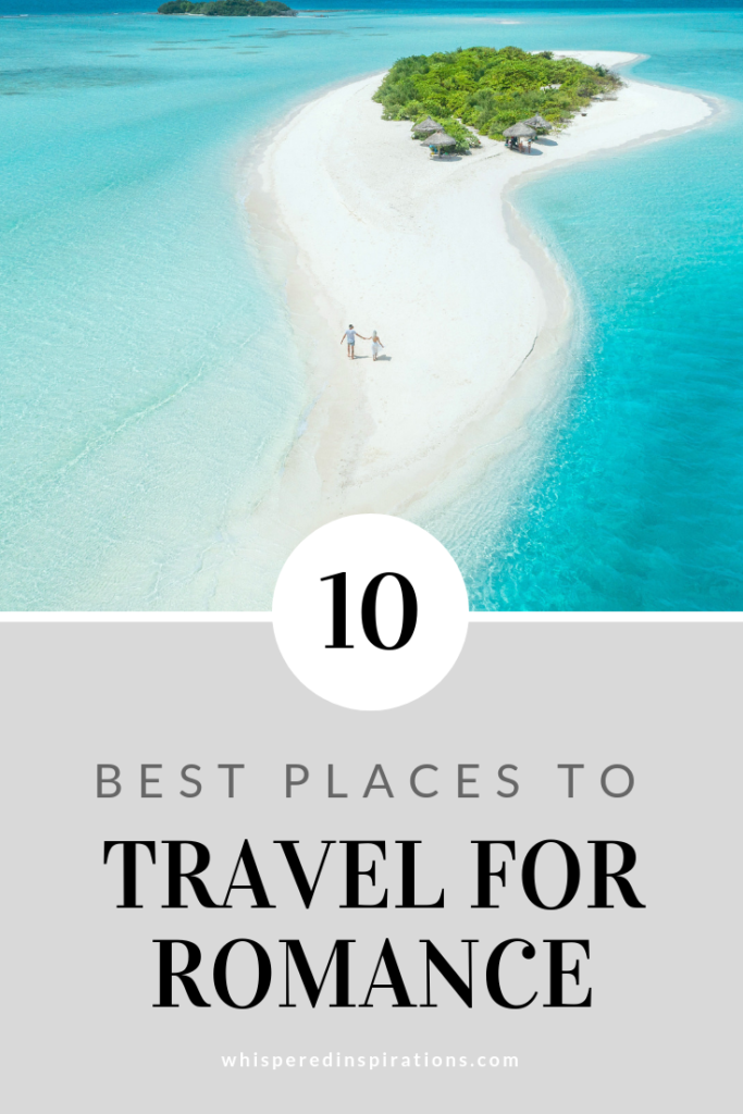 As a couple, you are going to want to travel to destinations that are romantic. Here are 10 best places to travel for romance. #tips #traveltips #couplestravel