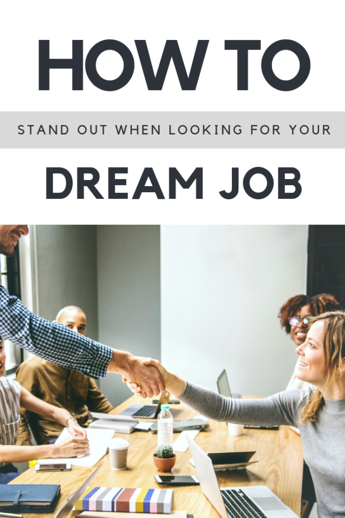 When you have a dream job in mind, it’s always important to be able to go after it with gravitas. Here's how to stand out when looking for your dream job! #tips #careertips 