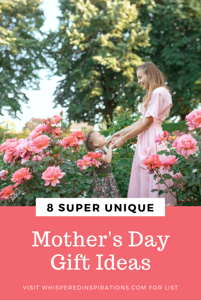 The Most Unique Mother's Day Gifts - Whispered Inspirations