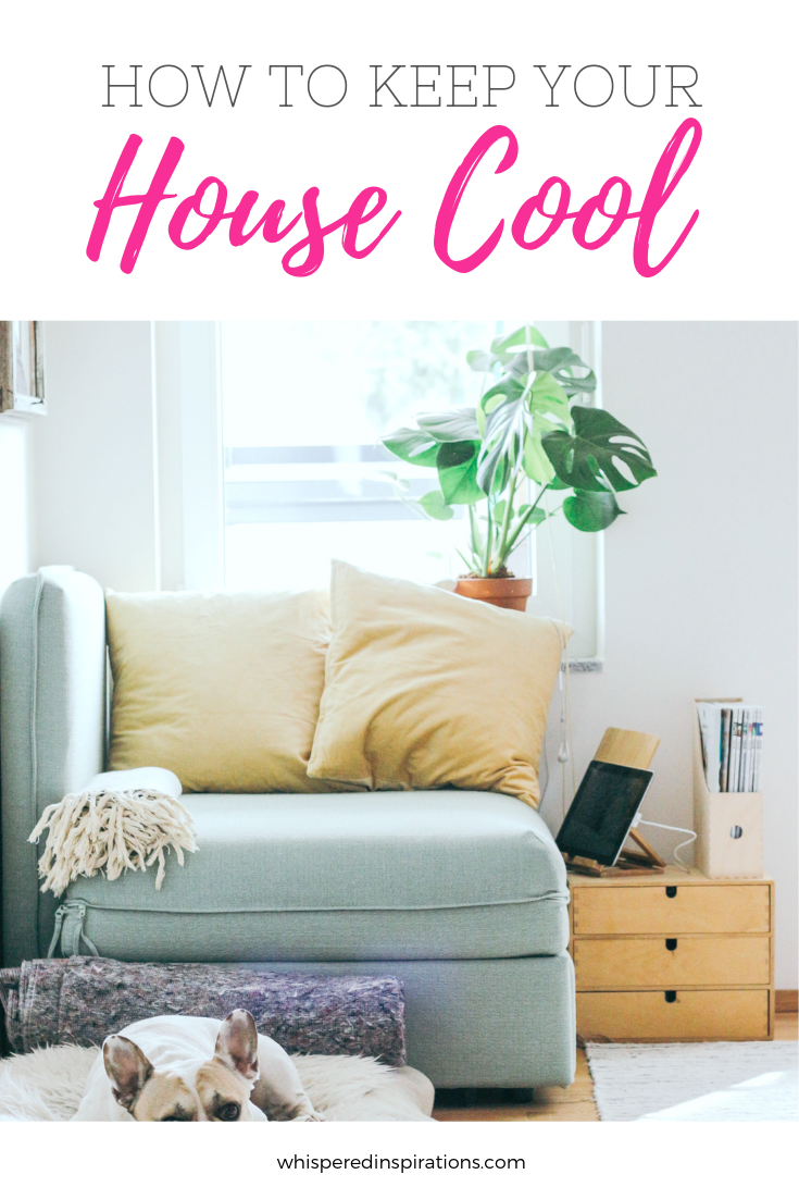 Keeping Your House Cool During Hot Weather Whispered