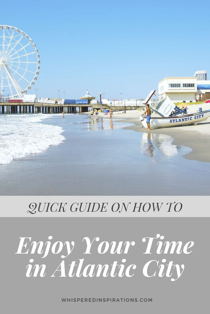 The beach with the pier in Atlantic City in the back. A person is shown with a boat that says, "Atlantic City." Below is a banner that reads, "quick guide on how to enjoy your time in Atlantic City."