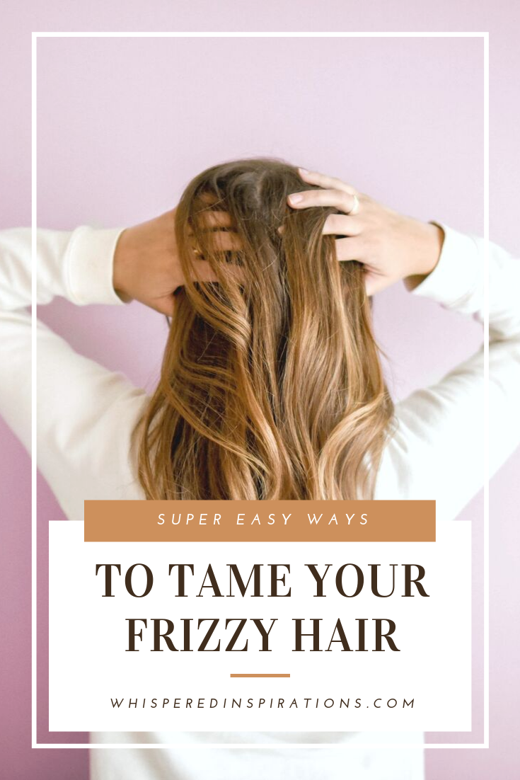 Girl stands towards a pink wall, with her hands to her head. Her hair is the main focus. A banner below it reads, "Super Easy Ways to Tame Your Frizzy Hair.'