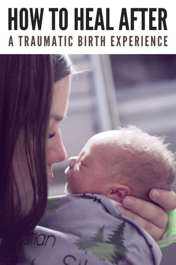 A banner reads, "How to Heal After a Traumatic Birth Experience." Mother and child embrace after birth and labour.