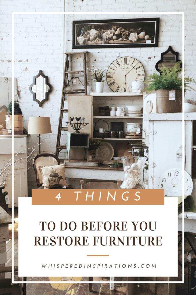 A banner reads, "4 things to do before you restore furniture," A room full of gorgeous antiques and antique furniture.