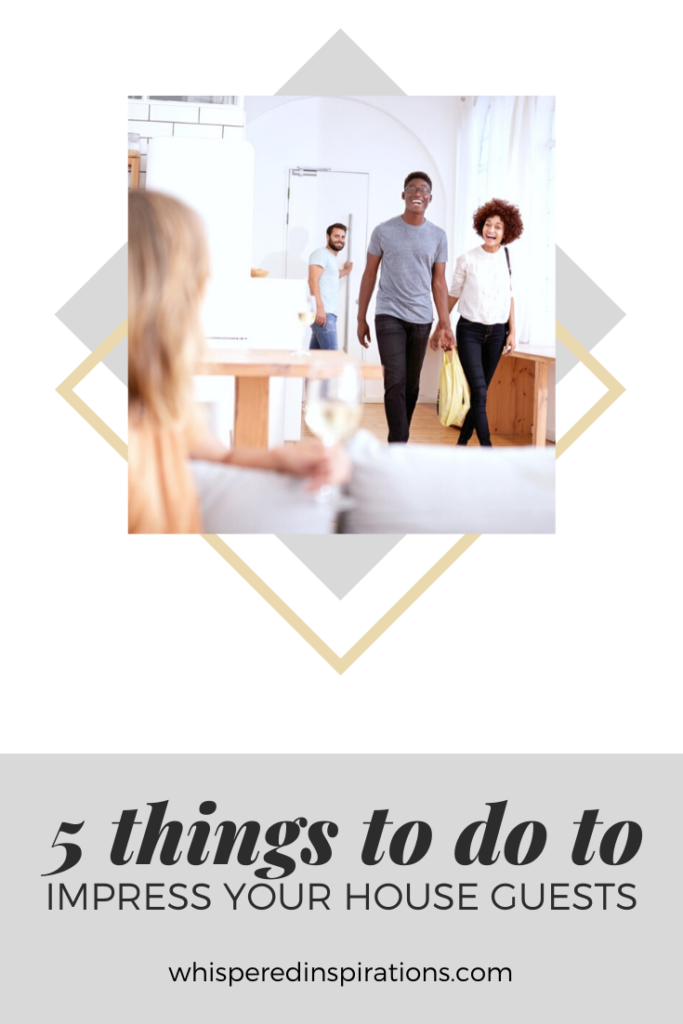 A couple walks in and happily greets their friend on the couch sipping on wine. The husband closes the door behind them. A banner reads, "5 things to do to impress your house guests."