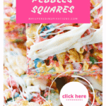 A close up of Fruity Pebbles squares drizzled with white chocolate. A banner reads, Fruity Pebbles squares with white chocolate." A moving sticker that says, click here is on the bottom right corner.