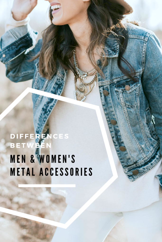 Woman stands in a field and smiles, you can see her wearing a trendy outfit and various metal accessories. A banner reads, "Differences between men and women's metal accessories."