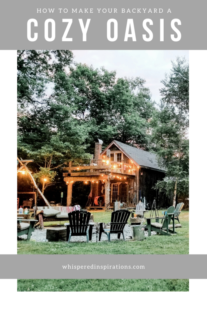 How To Make Your Backyard a Cozy Oasis - Whispered Inspirations