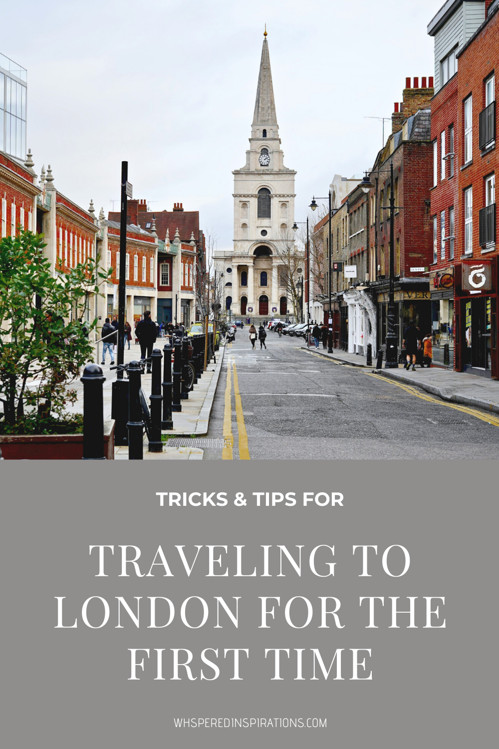 An empty London, England street. Shows a beautiful church and historical buildings. A banner reads, "Tips and Tricks for Travelling to London for the first time."