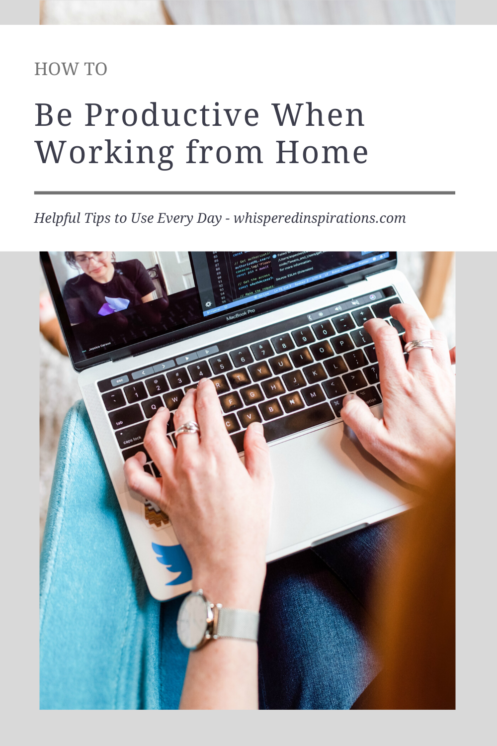 A woman types on a laptop while having a video conference meeting. A banner reads, "How to Be Productive When Working from Home."