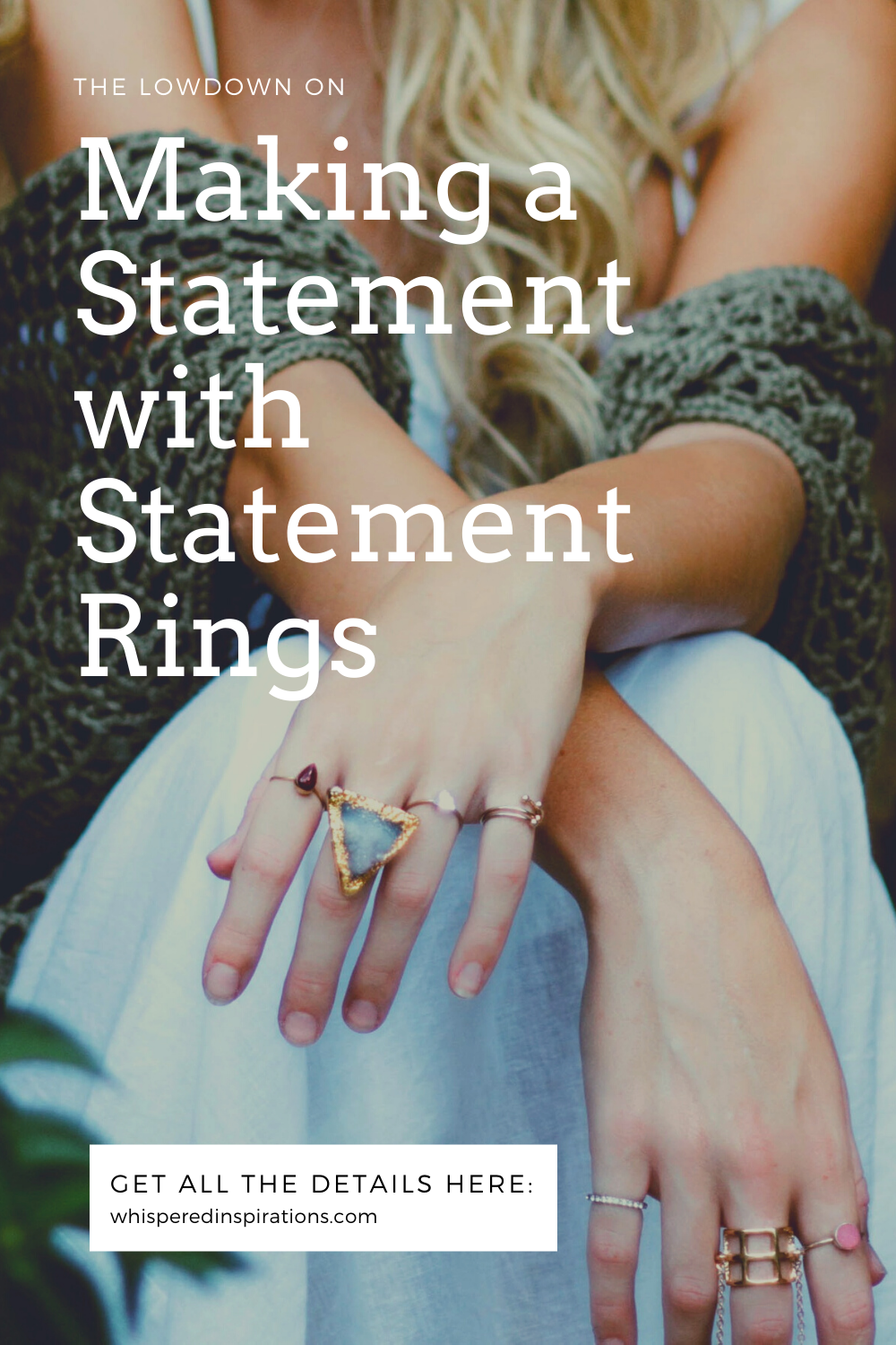 The Lowdown on Making a Statement With Statement Rings - Whispered  Inspirations