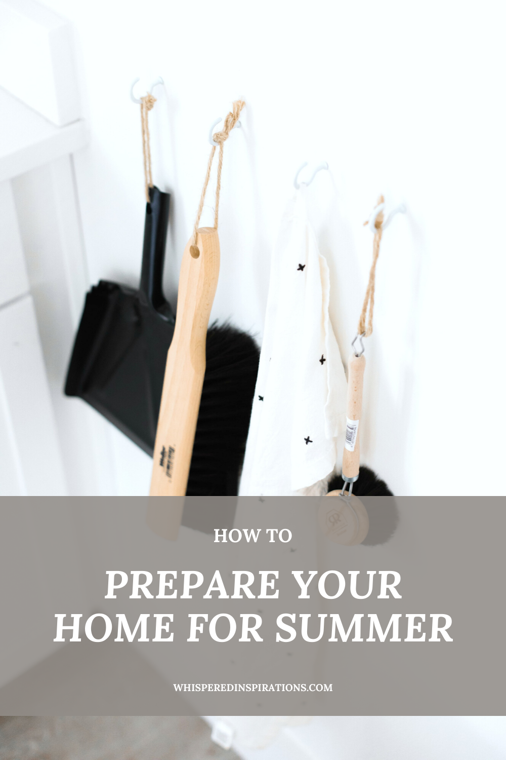 A white kitchen has hooks with cleaning supplies. This is how to prepare your home for summer. A banner reads, "How to Prepare Your Home for the Summer."