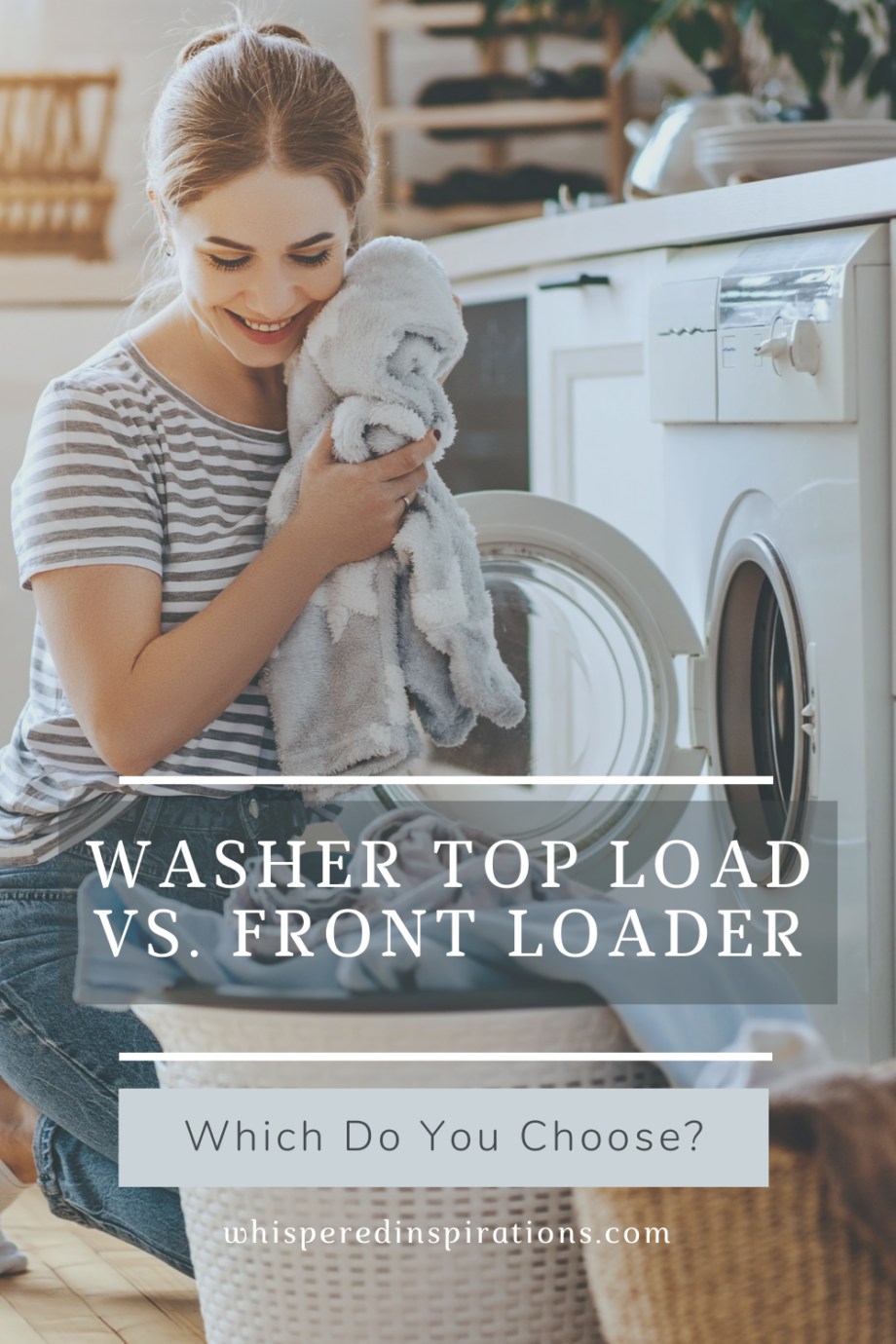 Washer Top Load vs. Front Loader Which Should You Pick? Whispered