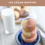 A banner reads, "Easy Neapolitan Ice Cream Muffins," and a picture below it shows a stack of 3 muffins on a blue plate.