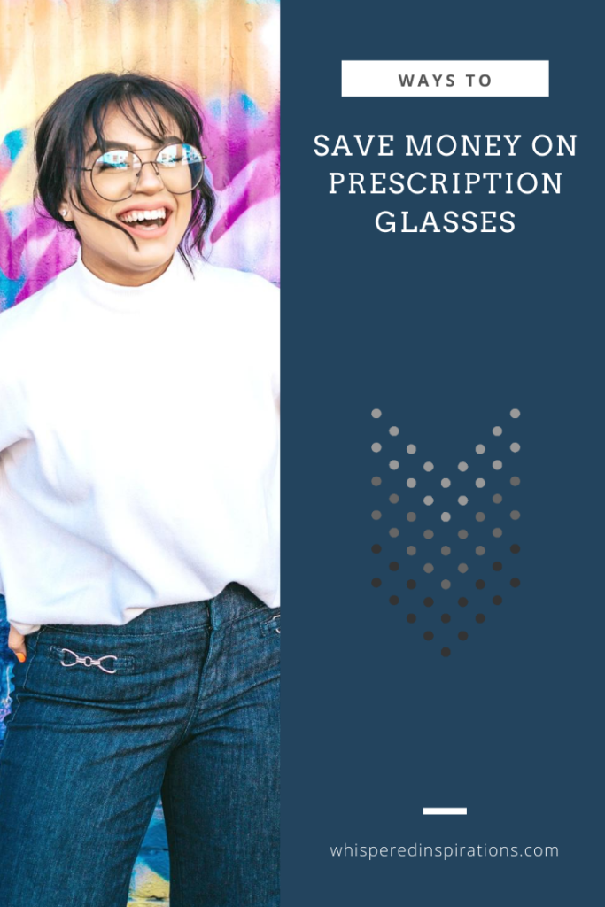 Ways To Save Money On Prescription Glasses Whispered Inspirations