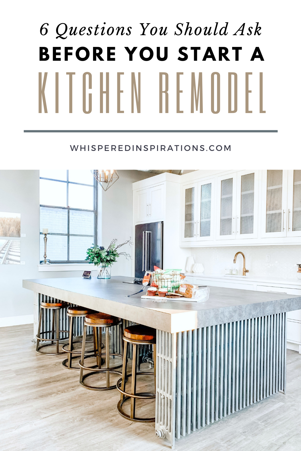 A recently remodelled kitchen that is industrial and modern. A banner reads, "6 Questions You Should Ask Before Starting a Kitchen Remodel."