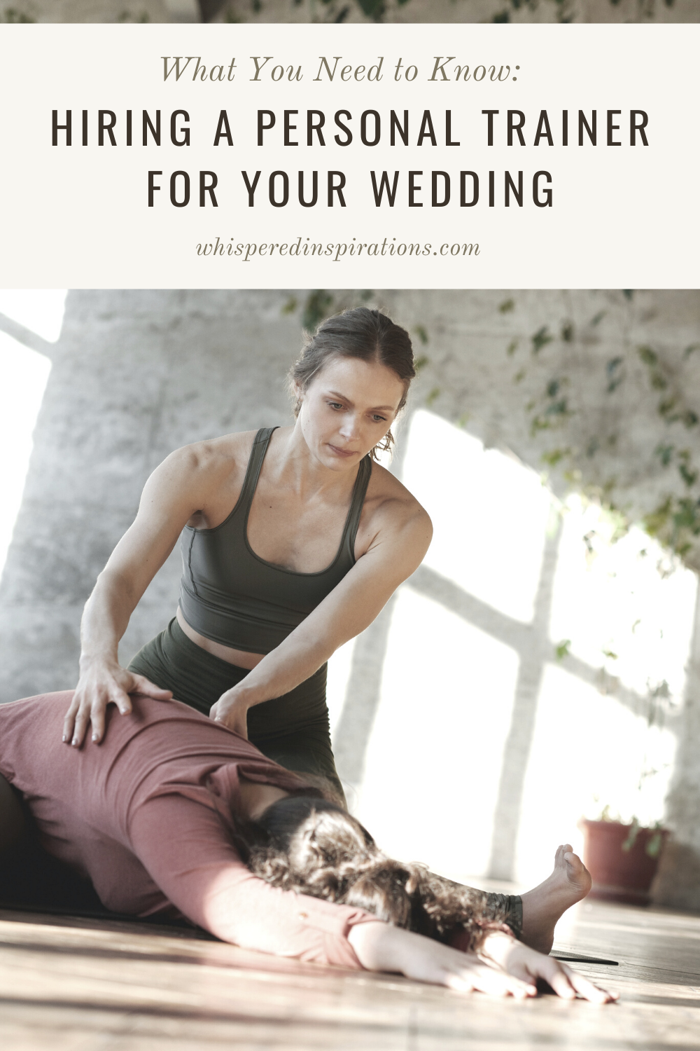 A banner reads, "What You Need to Know: Hiring a Personal Trainer for Your Wedding," A personal trainer helps a woman stretch and work out for her wedding.