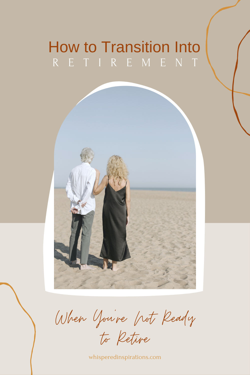 An older couple stand on a beach and look beyond the horizon. The woman has an arm on his shoulder. A banner reads, "How to Transition into Retirement, When You're Not Ready to Retire."