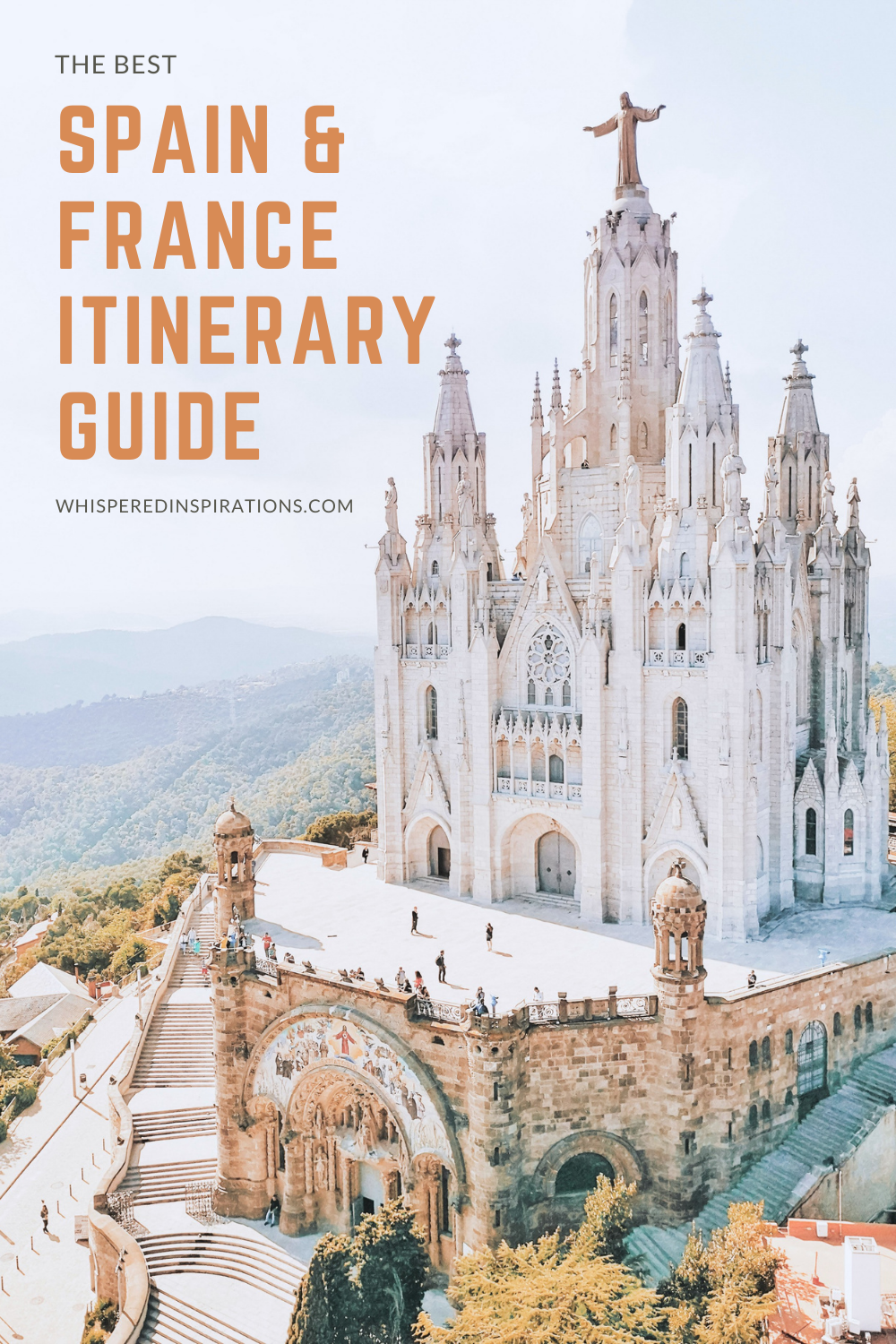 A beautiful church in Barcelona, Spain. It sits upon a mountain top. A banner above it reads, "The Best Spain and France Itinerary Guide."