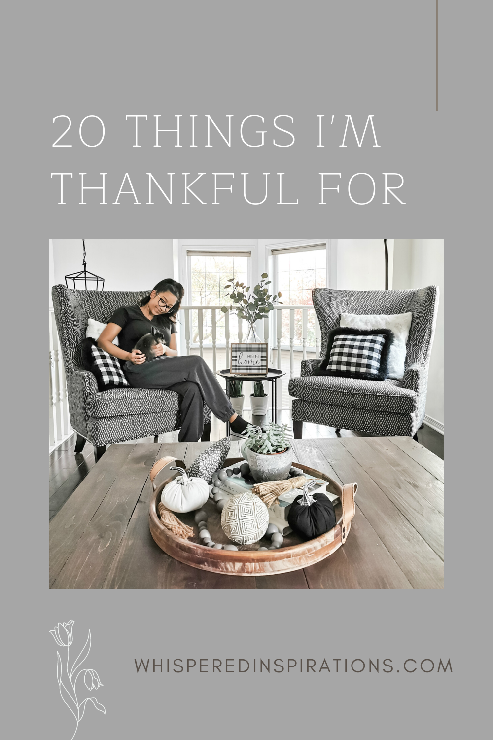 A banner reads, "20 Things I'm Thankful For." Gabby sits in our living room holding our new bunny Nori.