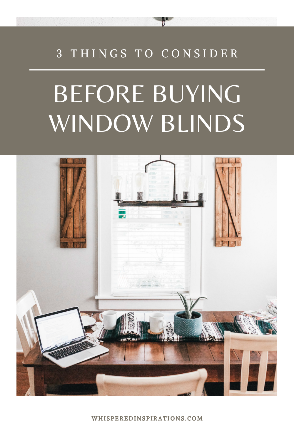 A beautiful farmhouse kitchen showing a bright window with blinds. A chandelier hangs and below is a makeshift office. A banner above reads, "3 Things to Consider Before Buying Window Blinds."