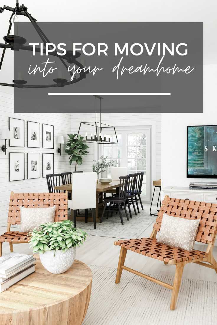 A banner reads, "Tips for Moving into your Dreamhouse." A beautiful farmhouse home. Styled with whites and warm neutrals. A sitting area and dining room are shown with metal chandeliers hang above each area.