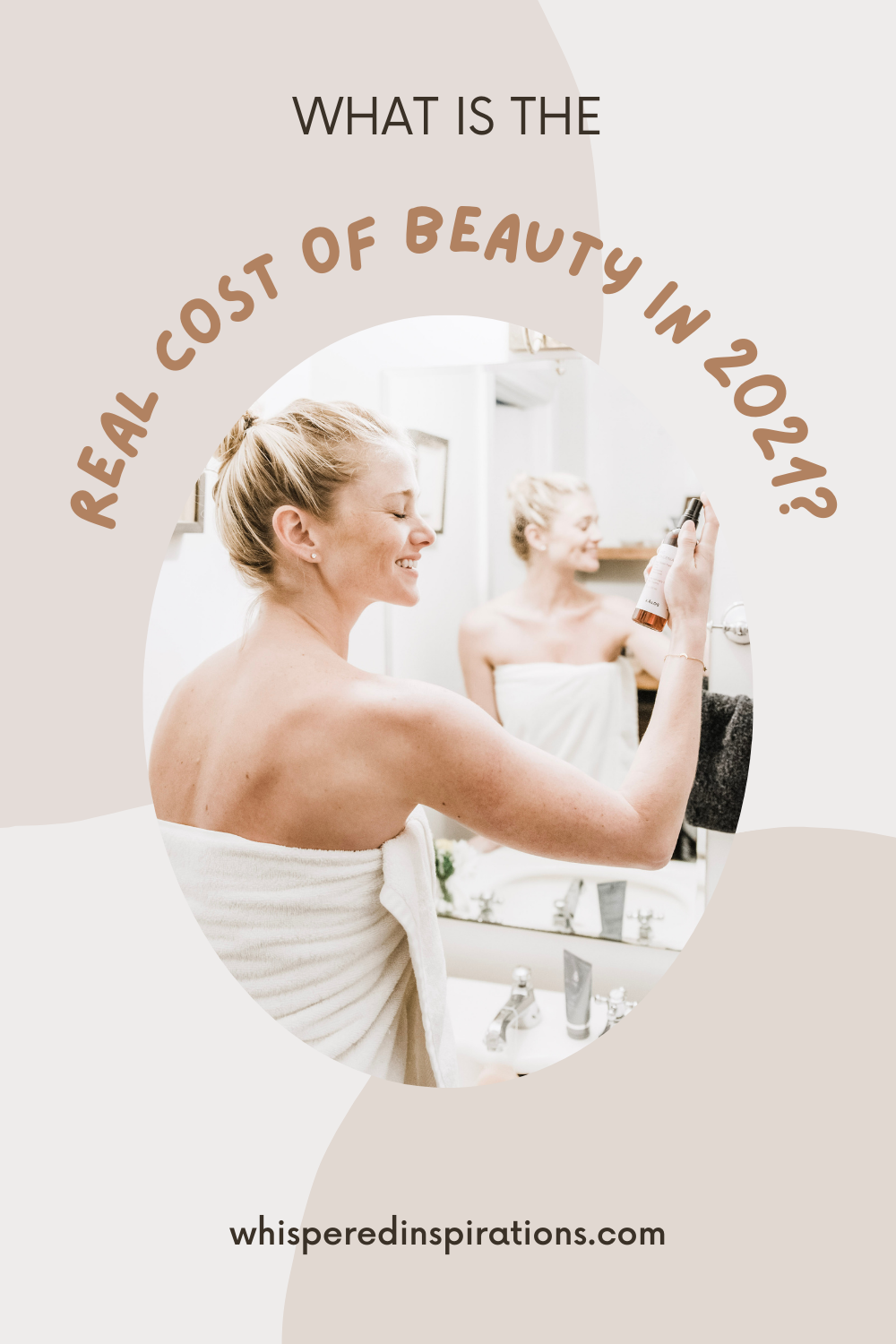 The Real Cost of Beauty in 2021 - Whispered Inspirations