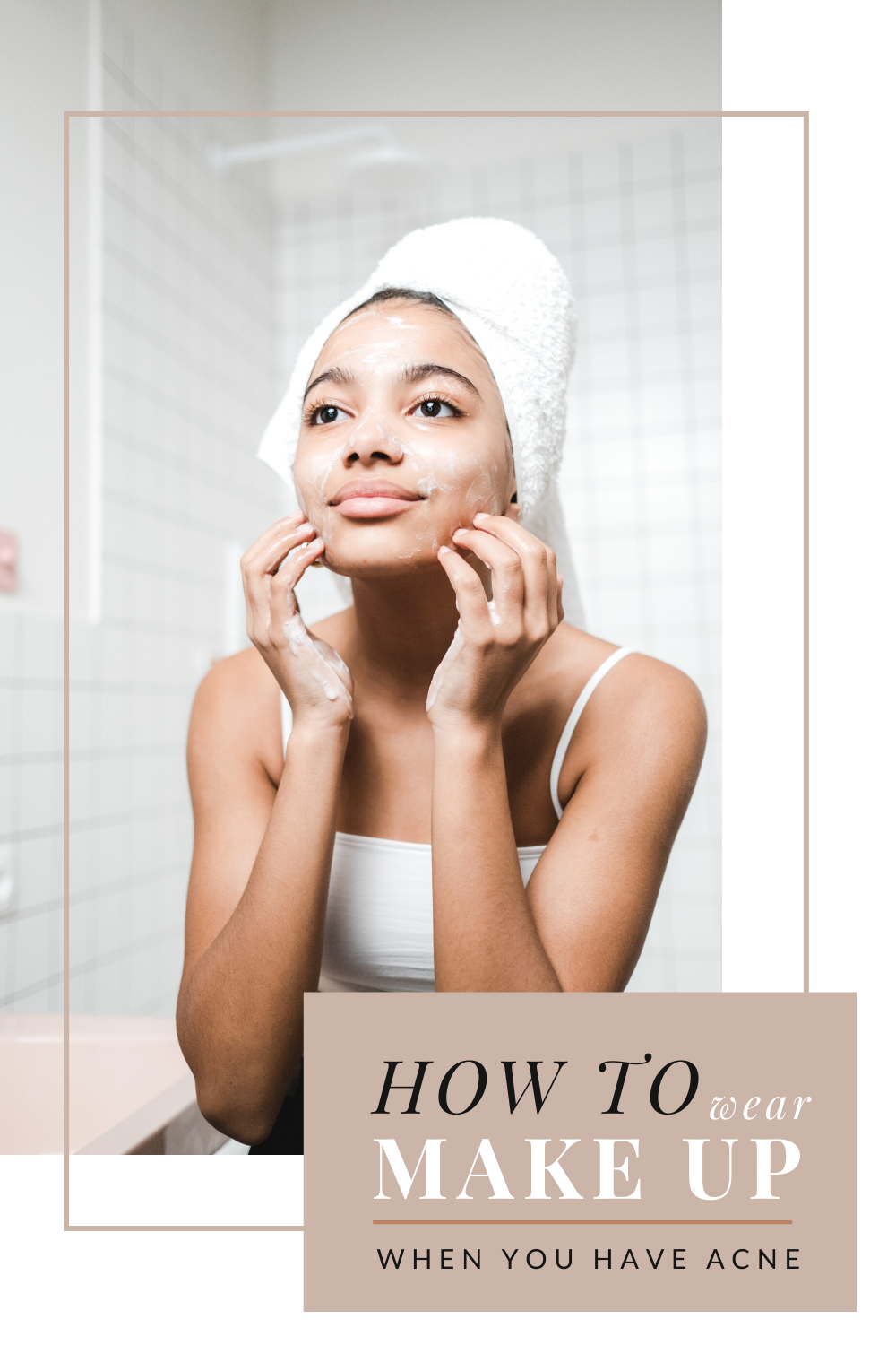 Girl puts on skin care products and looks in mirror. She has a towel on her head. This article covers how to wear make up when you have acne.