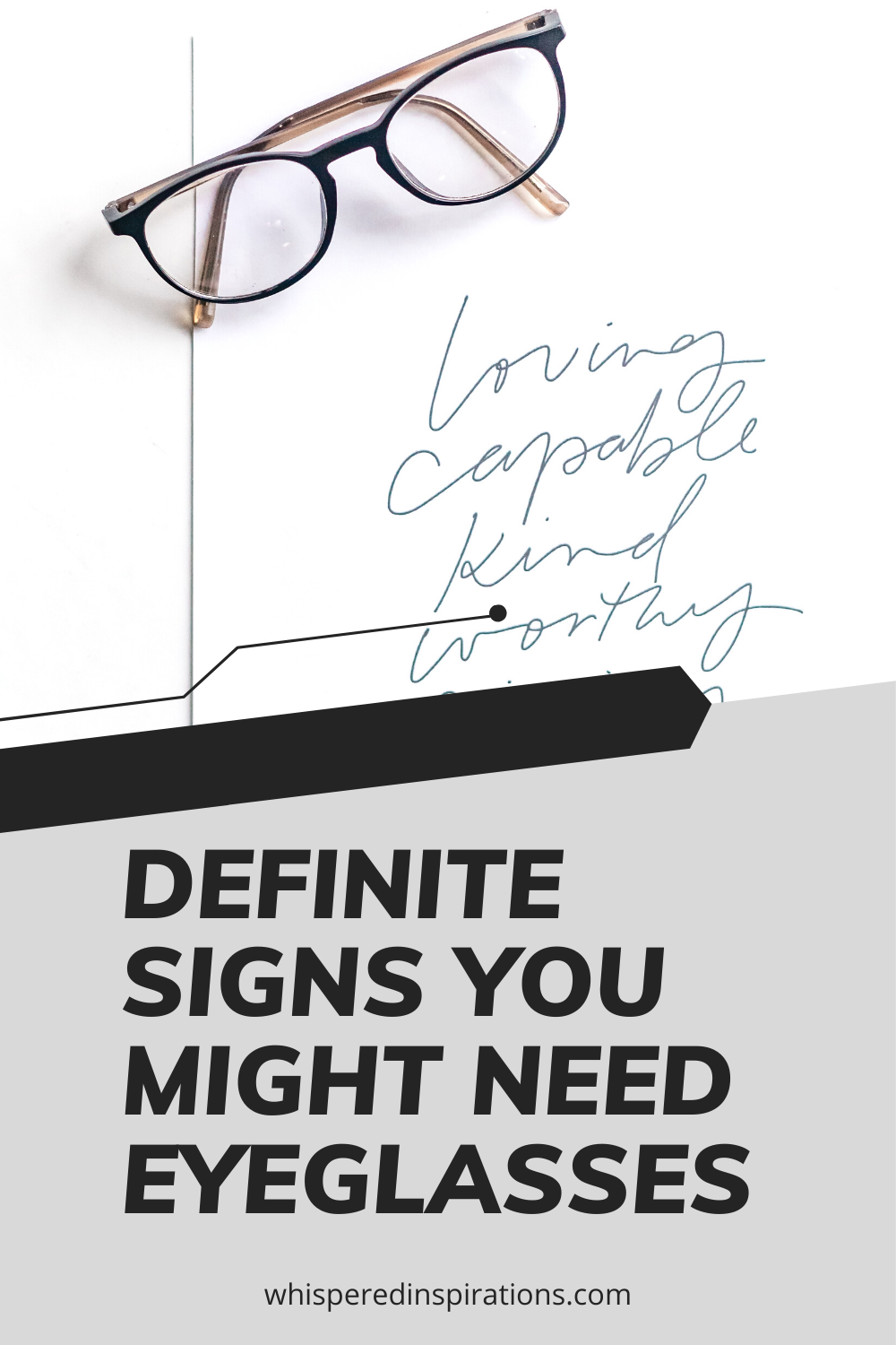A paper shows 5 inspirational words and placed on top is a pair of black Rayban glasses. This article covers signs you might need prescription lenses.