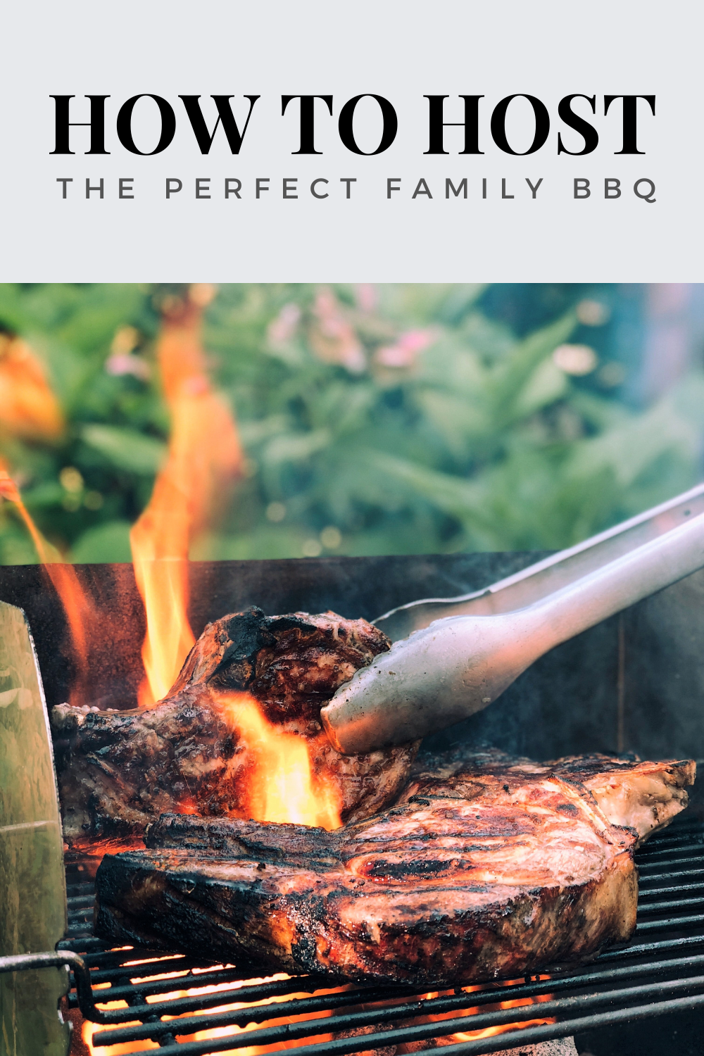 Steak being BBQ'd on a charcoal BBQ. The fire is rising high and a pair of tongs are being used to flip the meat. This article covers how to host the perfect family BBQ.