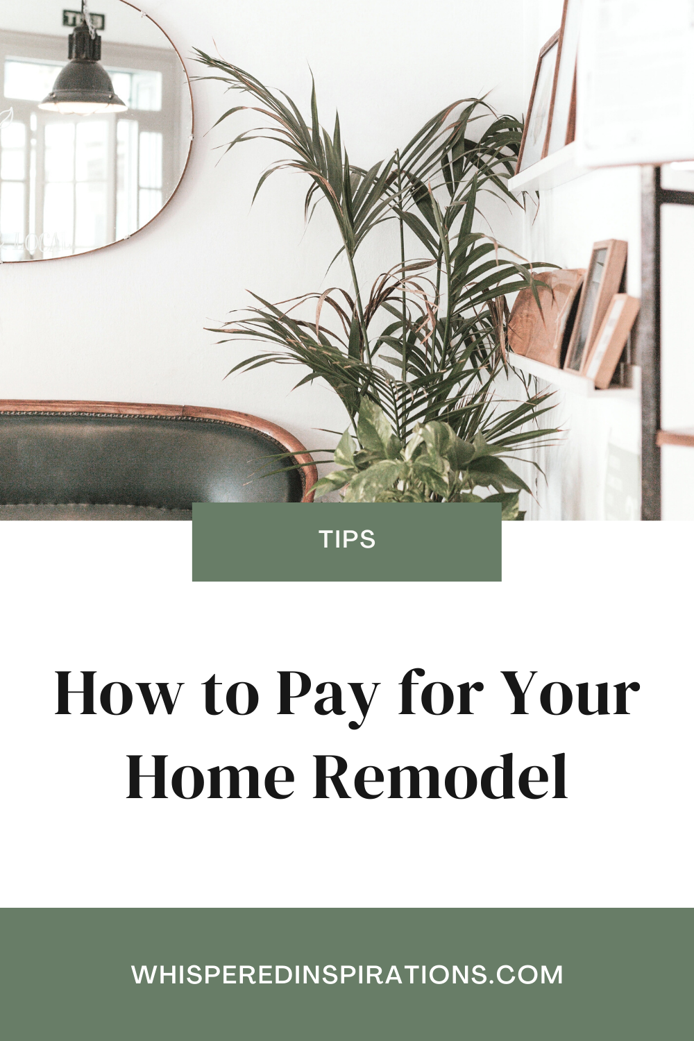 A shot of a living room with a plant and mirror are shown. There is a couch. This article covers how to pay for your home renovation.