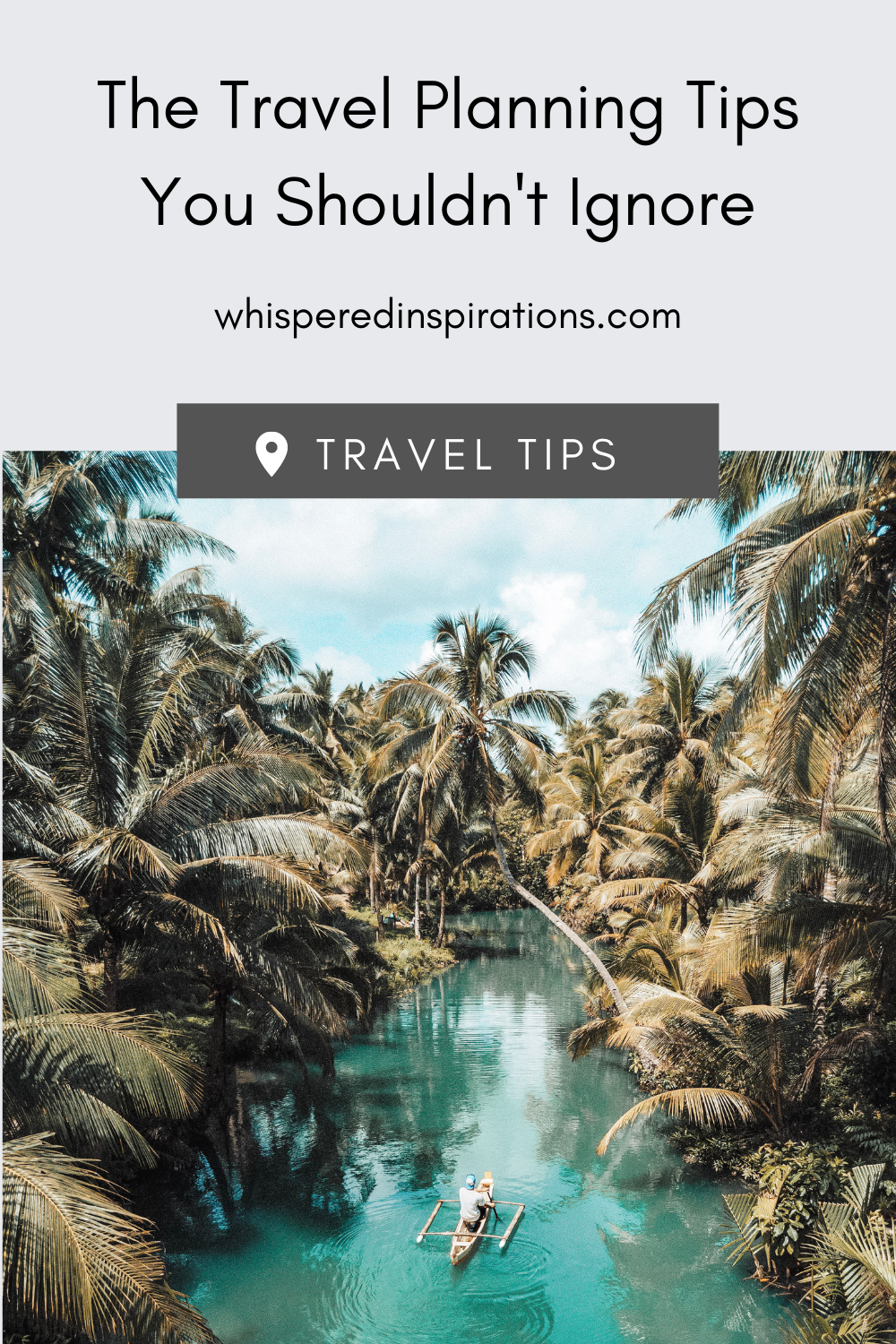 A man paddles in a boat through turquoise waters with palm trees on both sides. This article covers travel planning tips you shouldn't ignore.