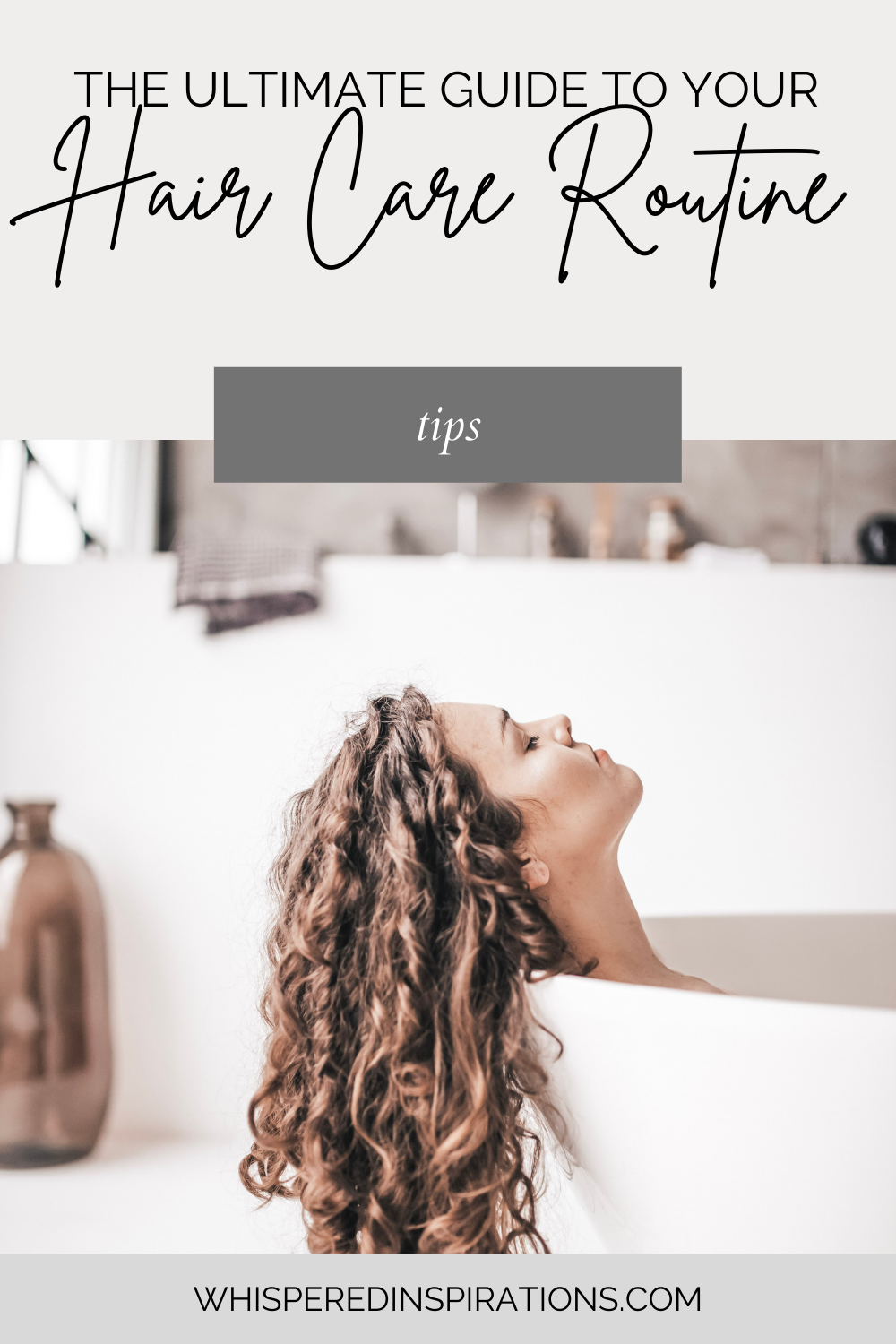 The Ultimate Guide to Your Hair Care Routine - Whispered Inspirations