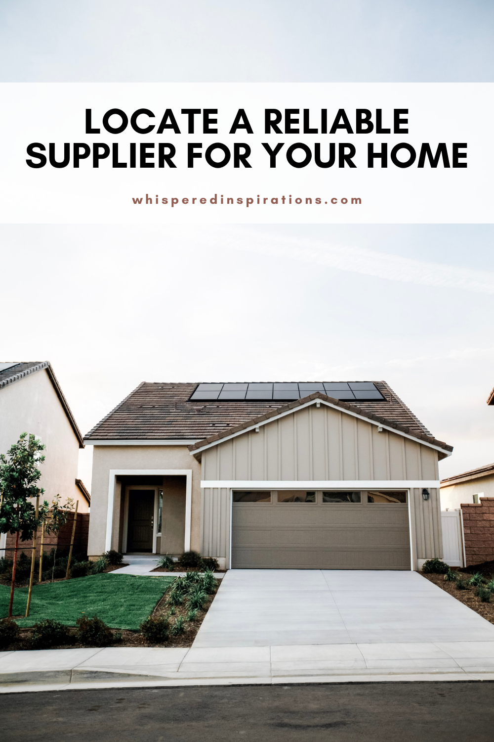 A house with solar panels on the roof is shown. This article covers how to find a reliable supplier for solar panels.