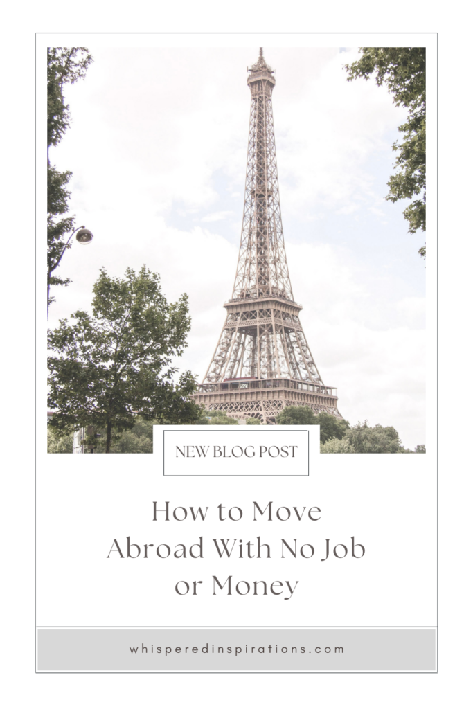 How to Move Abroad With No Job or Money Whispered Inspirations