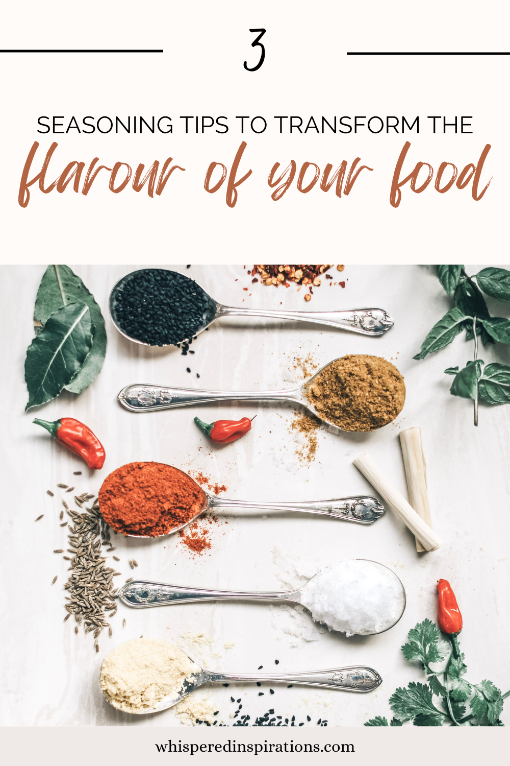 Silver spoons holding spices and herbs surround them. This article covers 3 seasoning tips to transform the flavor of your food.
