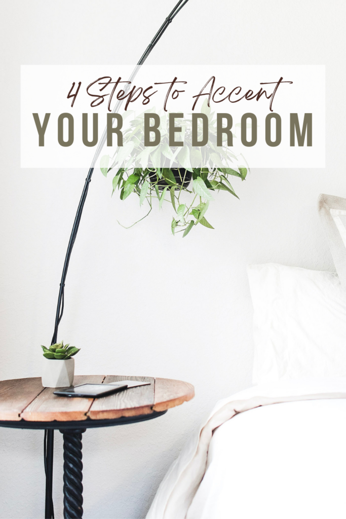 4 Steps To Accent Your Bedroom - Whispered Inspirations