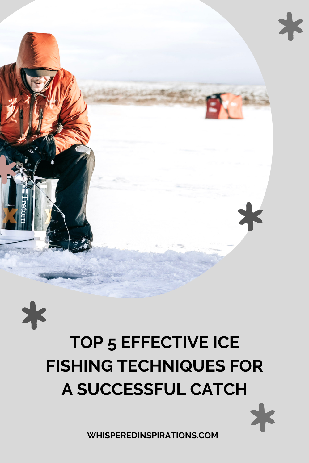 Boost Your Winter Catch: Top 5 Effective Ice Fishing Techniques - Whispered  Inspirations