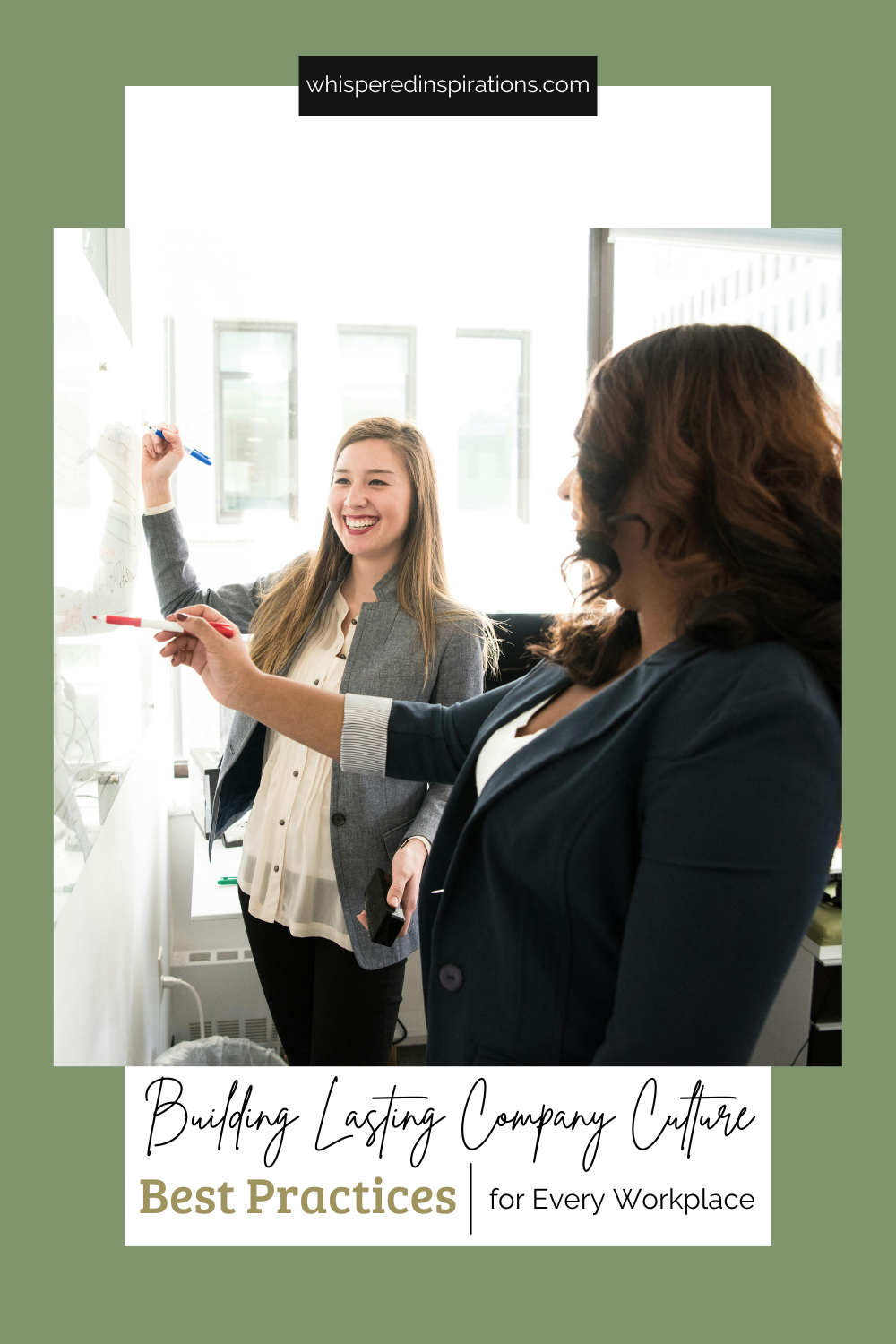 Two women smile and discuss work on a white board. This article covers building a lasting company culture and the best practices for every workplace.